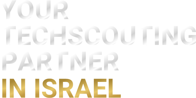 YOUR TECHSCOUTING PARTNER IN ISRAEL
